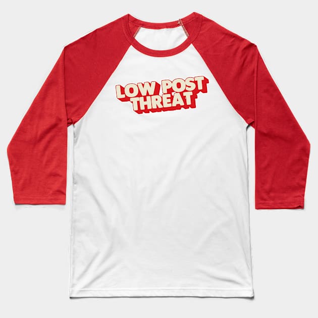 Low Post Threat Baseball T-Shirt by badlymerch